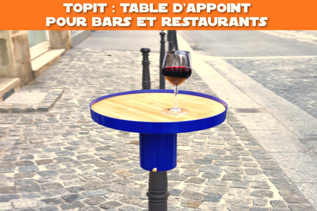 topit : table d'appoint pour bars et restaurants (s'installe sur poteaux de voirie)