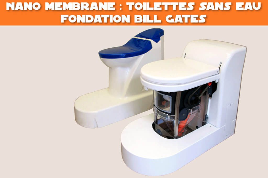 nano membrane : toilettes sans eau de la fondation bill gates